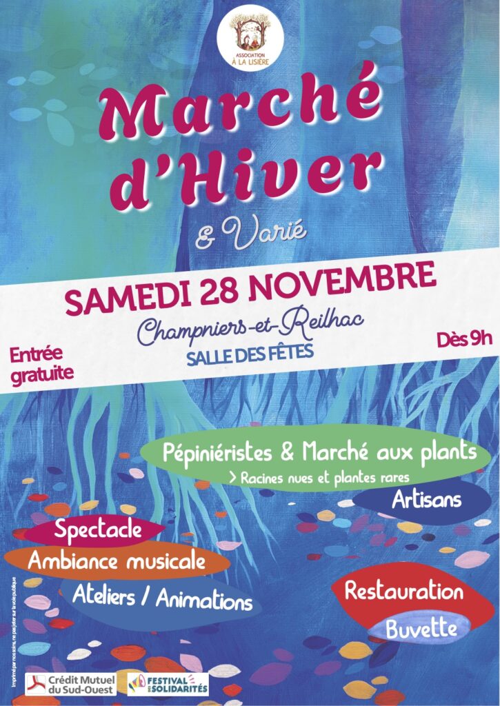 Affiche du Marché d'Hiver & Varié de l'association À la Lisière : samedi 28 novembre, dès 9h, salle des fêtes de Champniers-et-Reilhac, entrée gratuite. Pépiniéristes et marché aux plants (racines nues et plantes rares), artisans, spectacle, ambiance musicale, ateliers et animations, restauration et buvette.